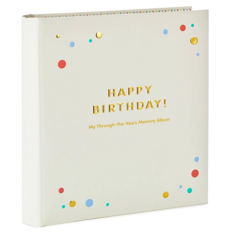 Hallmark Happy Birthday!: My Through-the-Years Memory Album 1 Hallmark Happy Birthday!: My Through-the-Years Memory Album
