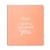 Mom, I Wrote A Book About You Fill-in-the-Blanks Book