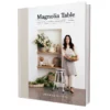 Harper Collins Magnolia Table Volume 2: A Collection Of Recipes For Gathering Book
