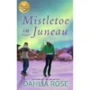 Mistletoe In Juneau Book
